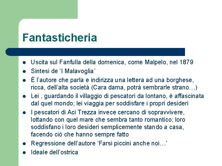 Fantasticheria l l l l Uscita sul Fanfulla della domenica, come Malpelo, nel 1879