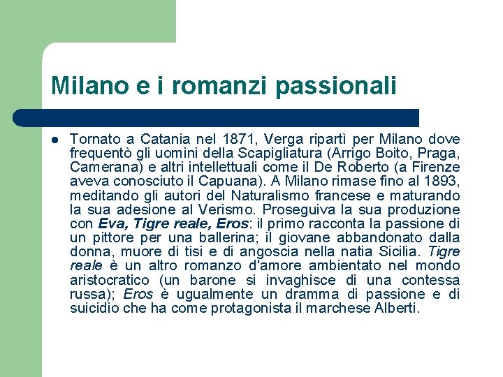 Milano e i romanzi passionali l Tornato a Catania nel 1871, Verga ripartì per