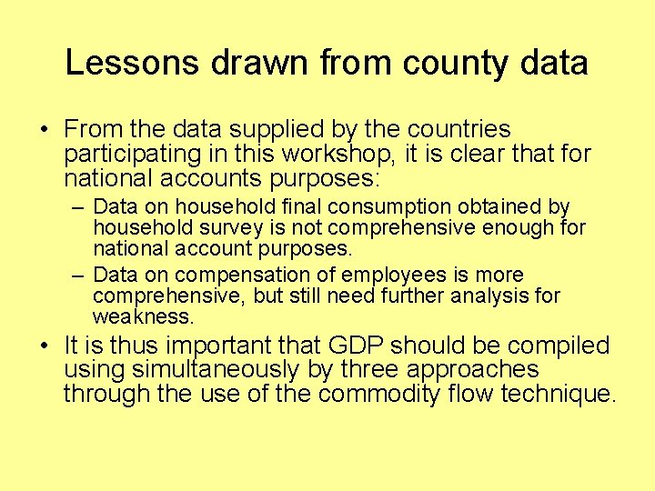 Lessons drawn from county data • From the data supplied by the countries participating