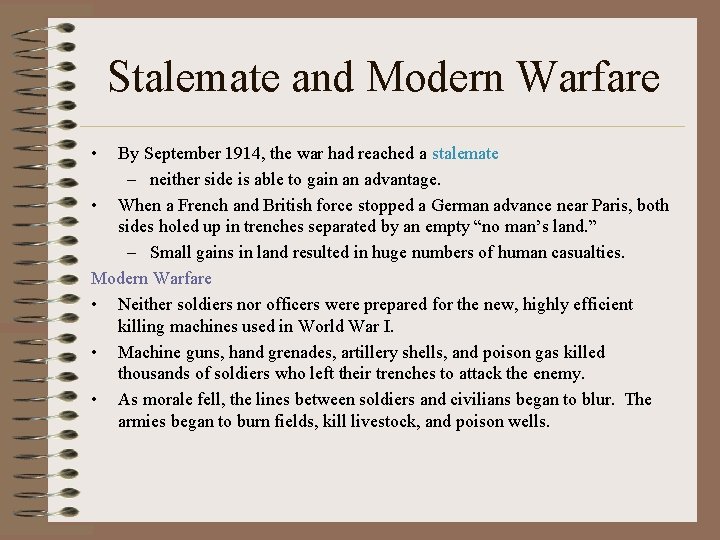 Stalemate and Modern Warfare • By September 1914, the war had reached a stalemate
