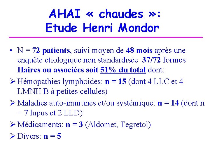 AHAI « chaudes » : Etude Henri Mondor • N = 72 patients, suivi