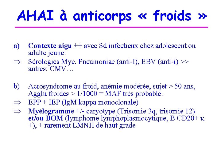  AHAI à anticorps « froids » a) Contexte aigu ++ avec Sd infectieux