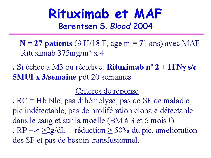 Rituximab et MAF Berentsen S. Blood 2004 • N = 27 patients (9 H/18
