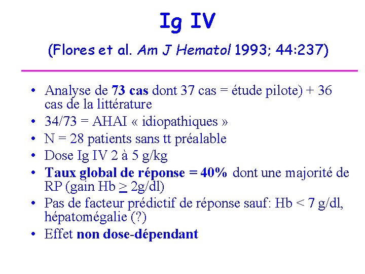 Ig IV (Flores et al. Am J Hematol 1993; 44: 237) • Analyse de