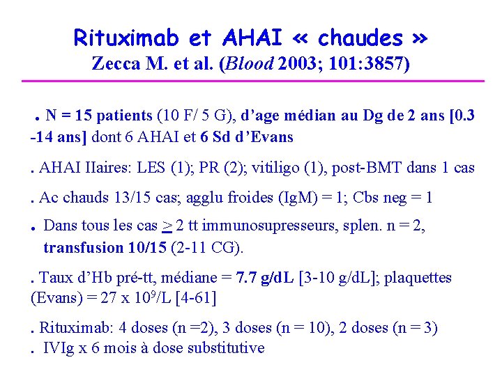 Rituximab et AHAI « chaudes » Zecca M. et al. (Blood 2003; 101: 3857)
