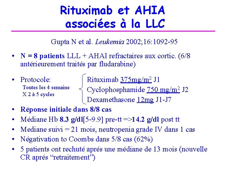 Rituximab et AHIA associées à la LLC Gupta N et al. Leukemia 2002; 16: