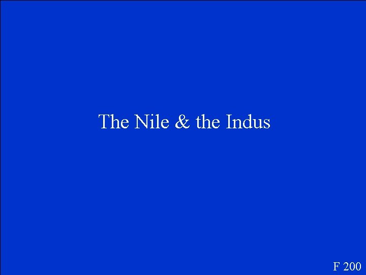 The Nile & the Indus F 200 