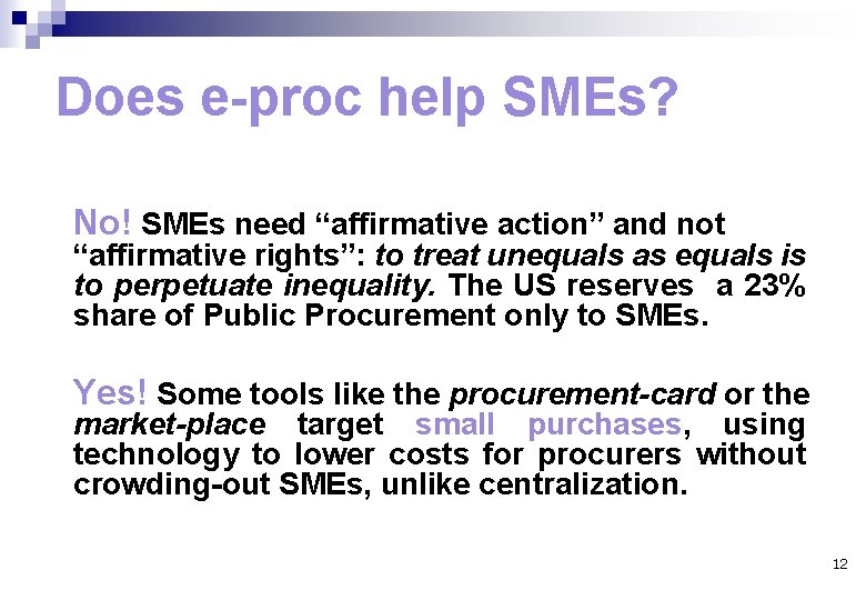 Does e-proc help SMEs? No! SMEs need “affirmative action” and not “affirmative rights”: to