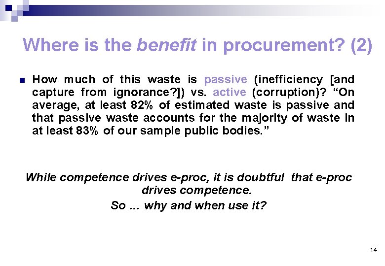 Where is the benefit in procurement? (2) n How much of this waste is