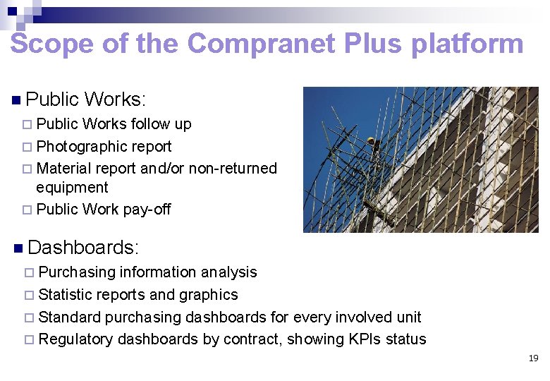 Scope of the Compranet Plus platform n Public Works: ¨ Public Works follow up