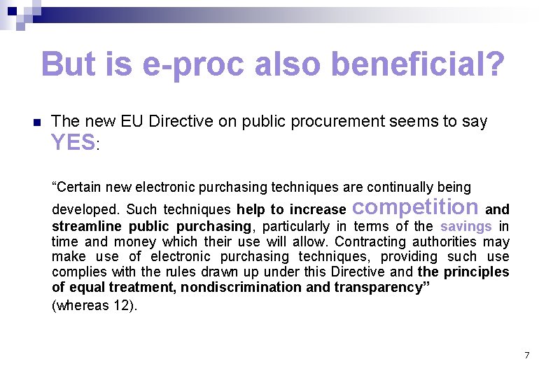 But is e-proc also beneficial? n The new EU Directive on public procurement seems