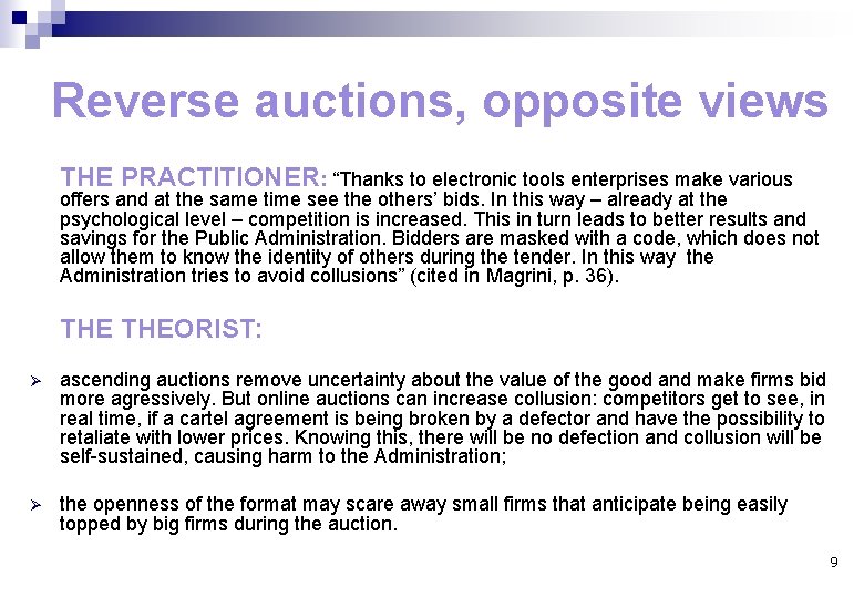 Reverse auctions, opposite views THE PRACTITIONER: “Thanks to electronic tools enterprises make various offers
