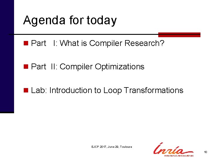 Agenda for today n Part I: What is Compiler Research? n Part II: Compiler