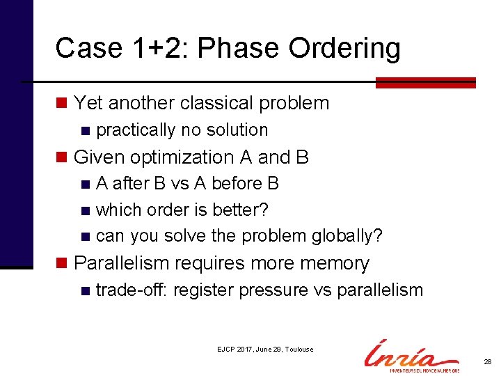 Case 1+2: Phase Ordering n Yet another classical problem n practically no solution n