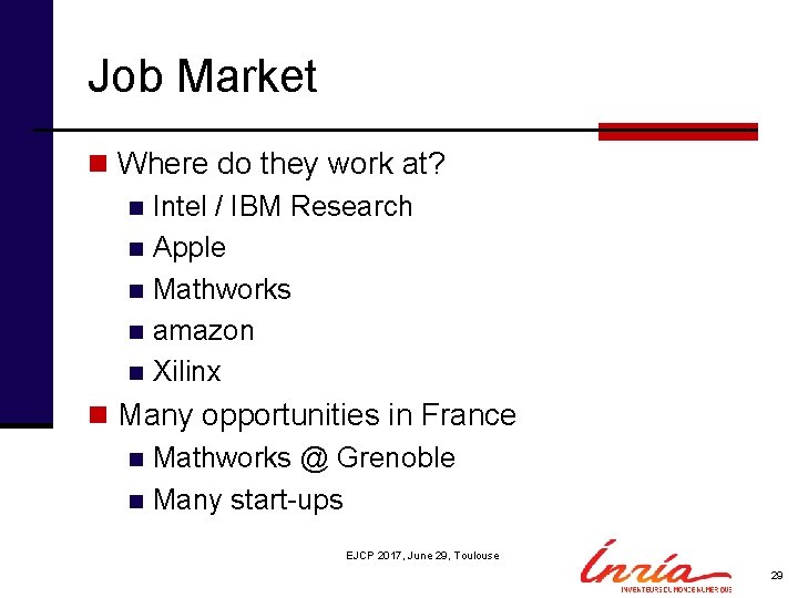 Job Market n Where do they work at? n Intel / IBM Research n