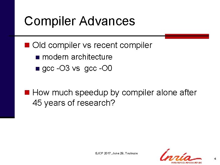 Compiler Advances n Old compiler vs recent compiler n modern architecture n gcc -O