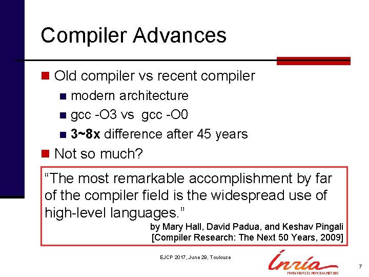 Compiler Advances n Old compiler vs recent compiler n modern architecture n gcc -O