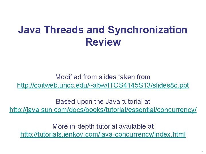 Java Threads and Synchronization Review Modified from slides taken from http: //coitweb. uncc. edu/~abw/ITCS