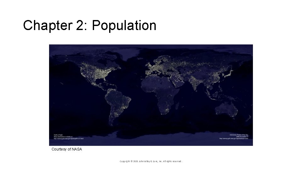 Chapter 2: Population Courtesy of NASA Copyright © 2015 John Wiley & Sons, Inc.
