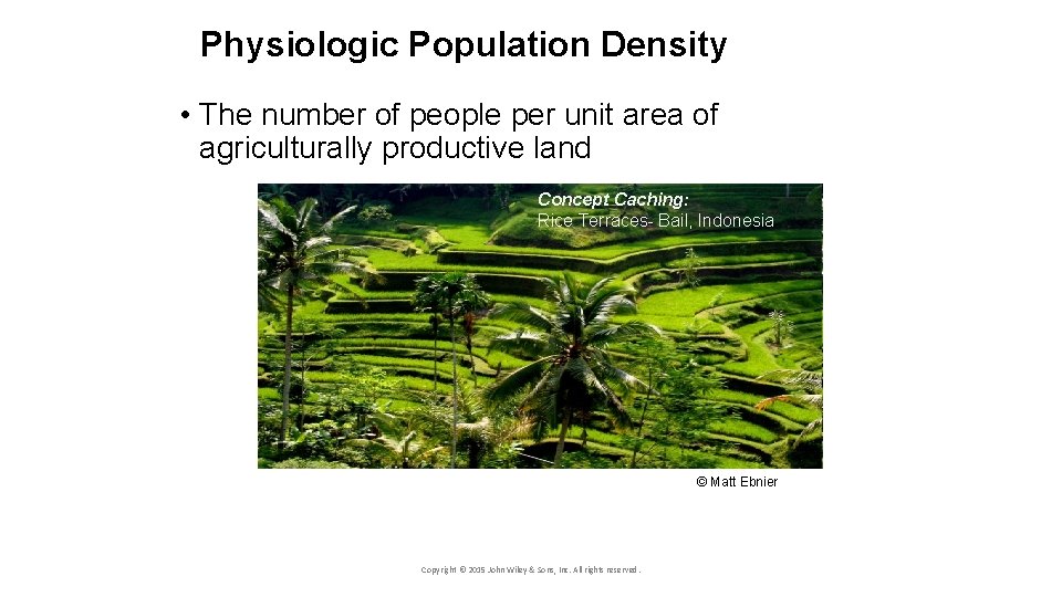 Physiologic Population Density • The number of people per unit area of agriculturally productive