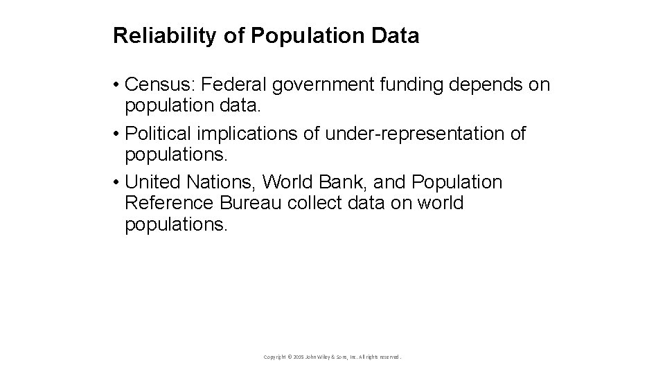 Reliability of Population Data • Census: Federal government funding depends on population data. •