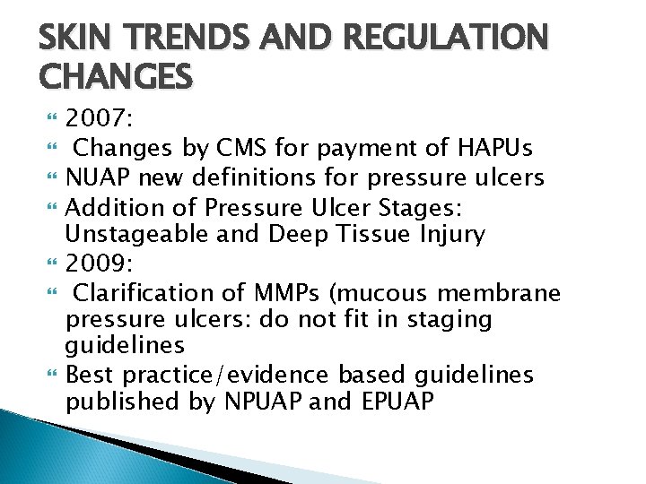 SKIN TRENDS AND REGULATION CHANGES 2007: Changes by CMS for payment of HAPUs NUAP