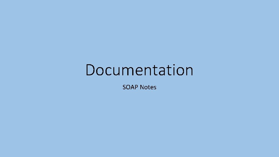 Documentation SOAP Notes 
