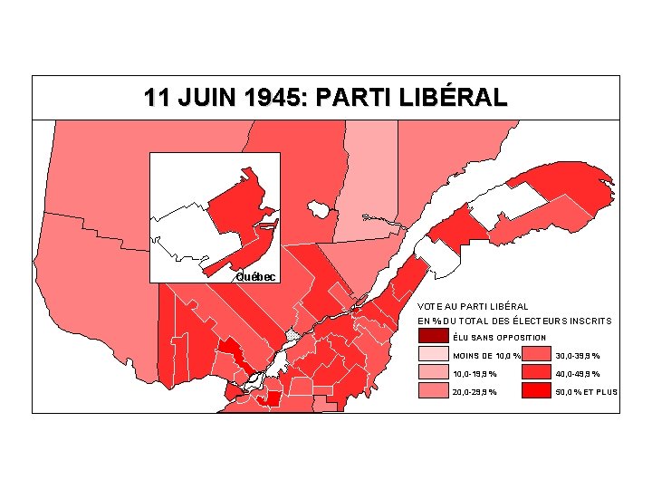 11 JUIN 1945: PARTI LIBÉRAL Québec VOTE AU PARTI LIBÉRAL EN % DU TOTAL