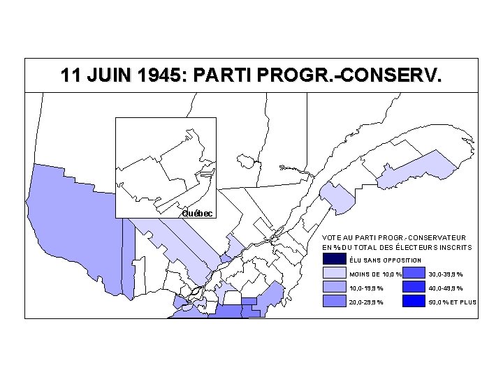 11 JUIN 1945: PARTI PROGR. -CONSERV. Québec VOTE AU PARTI PROGR. -CONSERVATEUR EN %