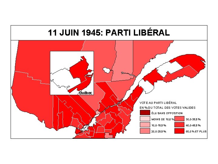 11 JUIN 1945: PARTI LIBÉRAL Québec VOTE AU PARTI LIBÉRAL EN % DU TOTAL