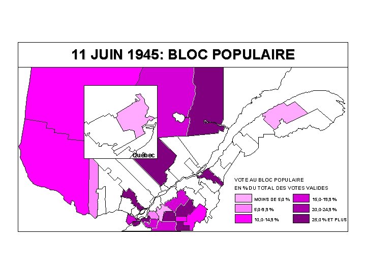 11 JUIN 1945: BLOC POPULAIRE Québec VOTE AU BLOC POPULAIRE EN % DU TOTAL