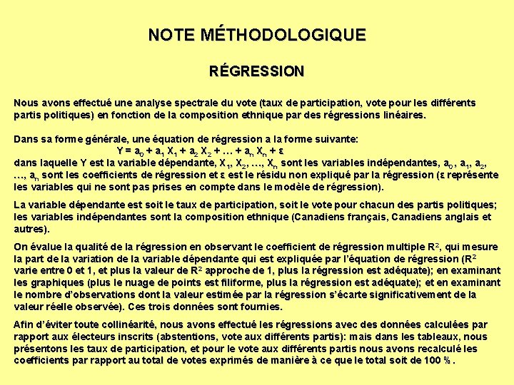 NOTE MÉTHODOLOGIQUE RÉGRESSION Nous avons effectué une analyse spectrale du vote (taux de participation,