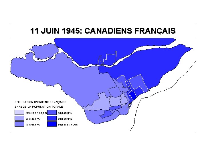 11 JUIN 1945: CANADIENS FRANÇAIS POPULATION D’ORIGINE FRANÇAISE EN % DE LA POPULATION TOTALE