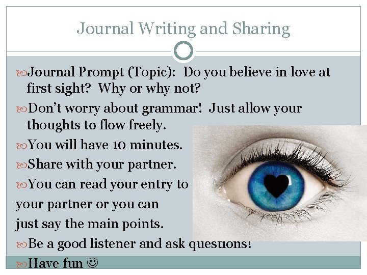 Journal Writing and Sharing Journal Prompt (Topic): Do you believe in love at first