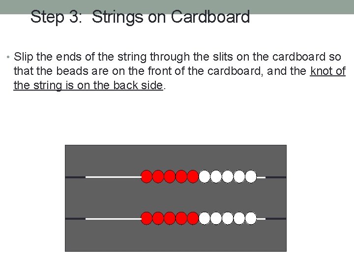 Step 3: Strings on Cardboard • Slip the ends of the string through the