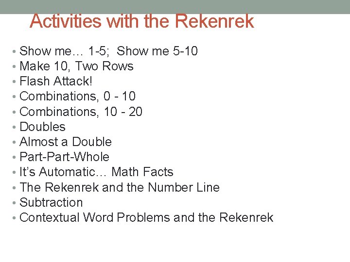 Activities with the Rekenrek • Show me… 1 -5; Show me 5 -10 •