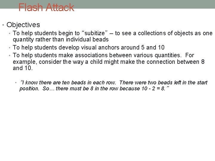 Flash Attack • Objectives • To help students begin to “subitize” -- to see