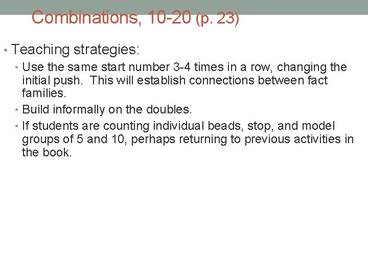 Combinations, 10 -20 (p. 23) • Teaching strategies: • Use the same start number