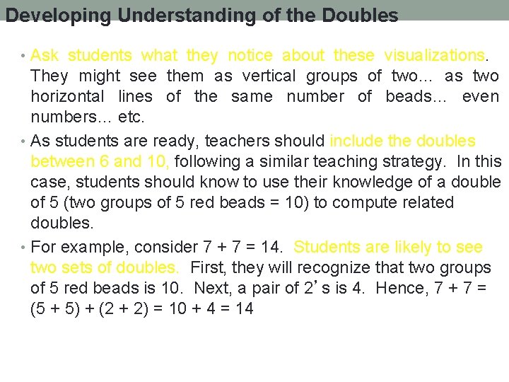 Developing Understanding of the Doubles • Ask students what they notice about these visualizations.