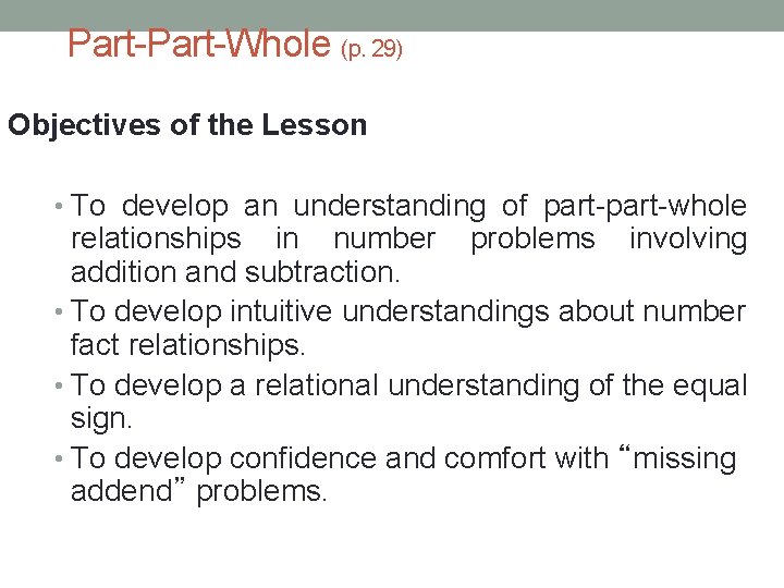 Part-Whole (p. 29) Objectives of the Lesson • To develop an understanding of part-whole