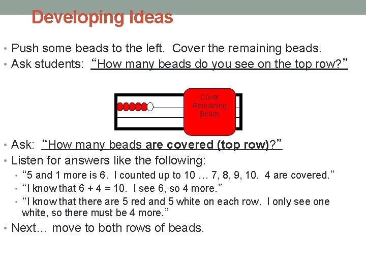 Developing Ideas • Push some beads to the left. Cover the remaining beads. •