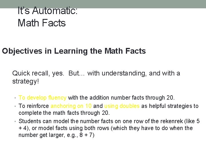 It’s Automatic: Math Facts Objectives in Learning the Math Facts Quick recall, yes. But…