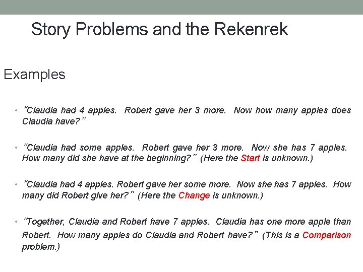 Story Problems and the Rekenrek Examples • “Claudia had 4 apples. Robert gave her