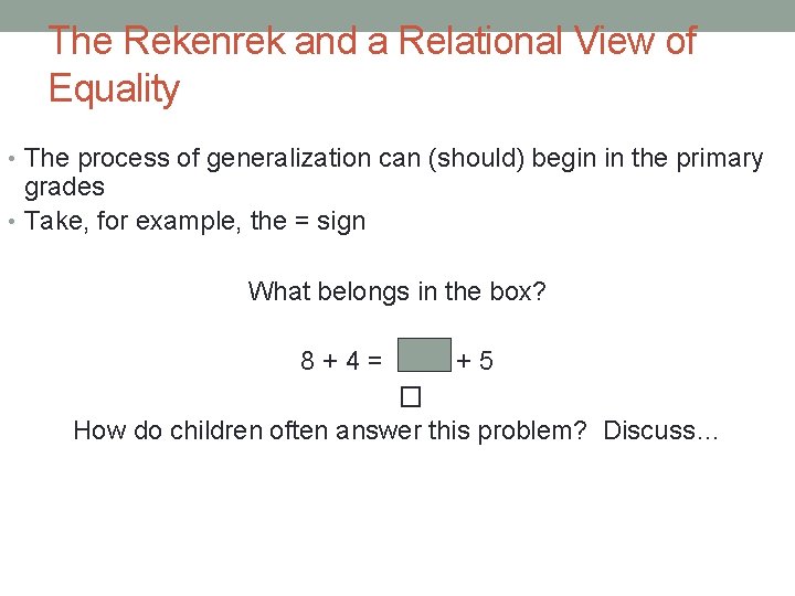 The Rekenrek and a Relational View of Equality • The process of generalization can