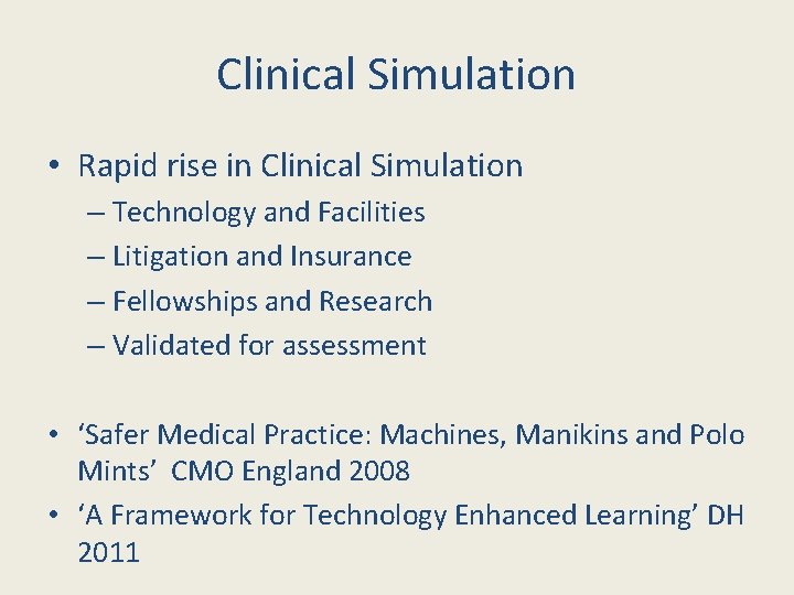 Clinical Simulation • Rapid rise in Clinical Simulation – Technology and Facilities – Litigation