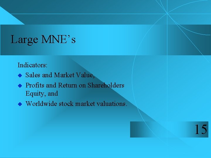 Large MNE’s Indicators: u Sales and Market Value, u Profits and Return on Shareholders