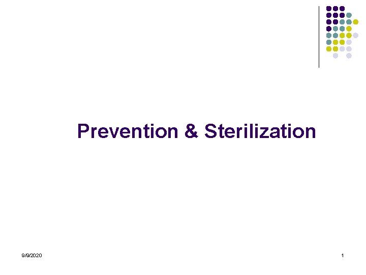 Prevention & Sterilization 9/9/2020 1 