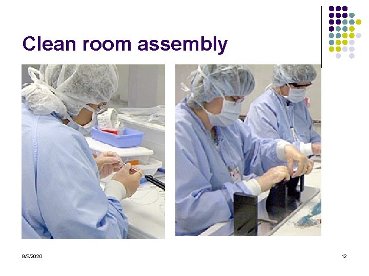 Clean room assembly 9/9/2020 12 
