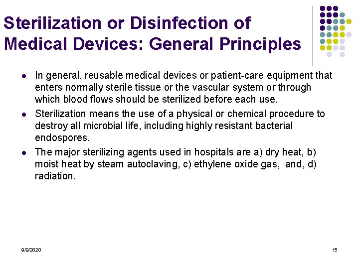 Sterilization or Disinfection of Medical Devices: General Principles l l l In general, reusable