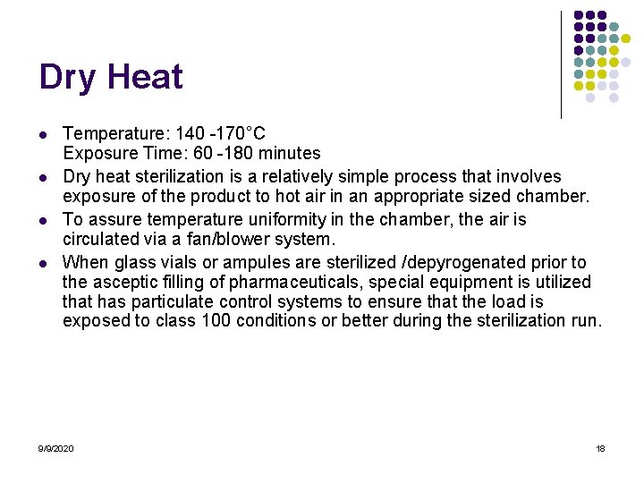 Dry Heat l l Temperature: 140 -170°C Exposure Time: 60 -180 minutes Dry heat